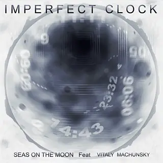 Seas On The Moon : Imperfect Clock